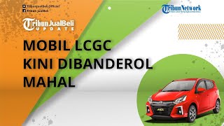 Mobil Murah Ramah Lingkungan LCGC Kini Dibanderol Mahal, Harga di Bawah Rp 150 Jutaan Makin Minim