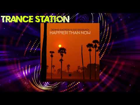 Dennis Sheperd & Gid Sedgwick - Happier Than Now (Extended Mix) [BLACK HOLE RECORDINGS]