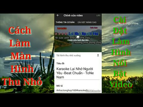 Cách Làm Màn Hình Thu Nhỏ-Cài Đặt Cho Video Nổi Bật