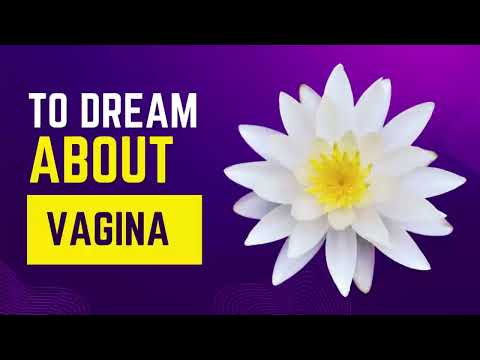 What does it mean to Dream about VAGINA? Discover the dream meaning and dream interpretation