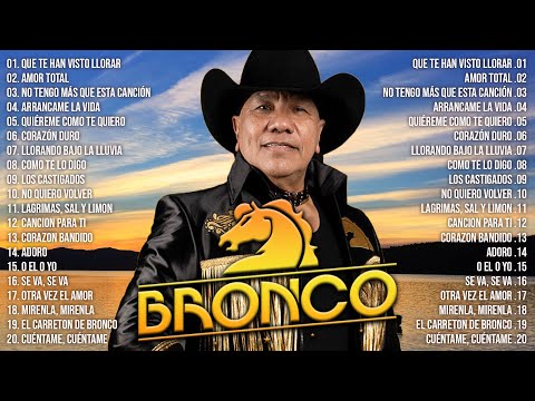 GRUPO BRONCO 30 ÉXITOS DEL RECUERDO ~ BRONCO MIX SUPER ROMANTICAS ~ LO MEJOR DE BRONCO