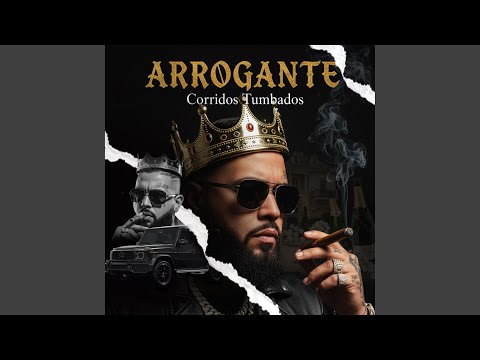 Arrogante (Corridos Tumbados Bélicos)