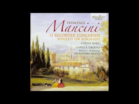 Francesco Mancini (1672–1737) - 12 Recorder Concertos [Corina Marti] [1/2]