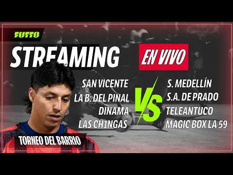 🔴TORNEO DEL BARRIO🔴 | HOY LAS CHINGAS VS LA 59, DINAMA, SAN VICENTE, QUE CALORRR!! | !redes !lunes