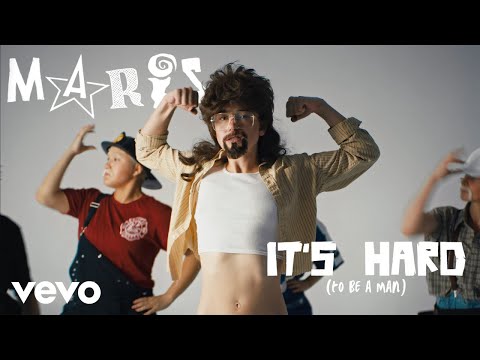 MARIS - IT’S HARD (to be a Man)