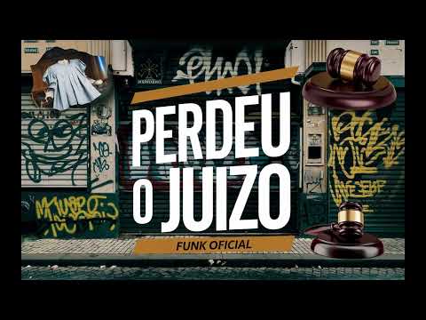 Perdeu o Juízo - FUNK OFICIAL