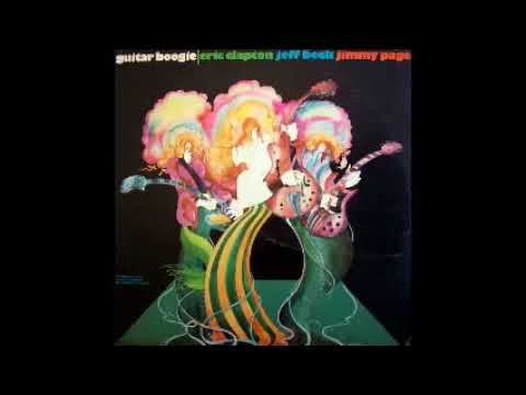 Eric Clapton, Jeff Beck & Jimmy Page - Guitar Boogie (Full Album)