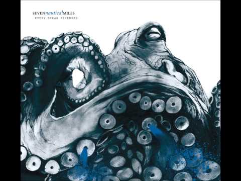 Seven Nautical Miles - Every Ocean Reversed (Full Album)