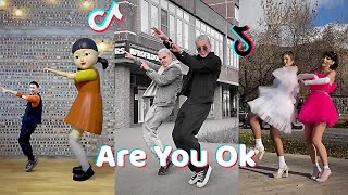 Are You Ok - New Dance TikTok Compilation