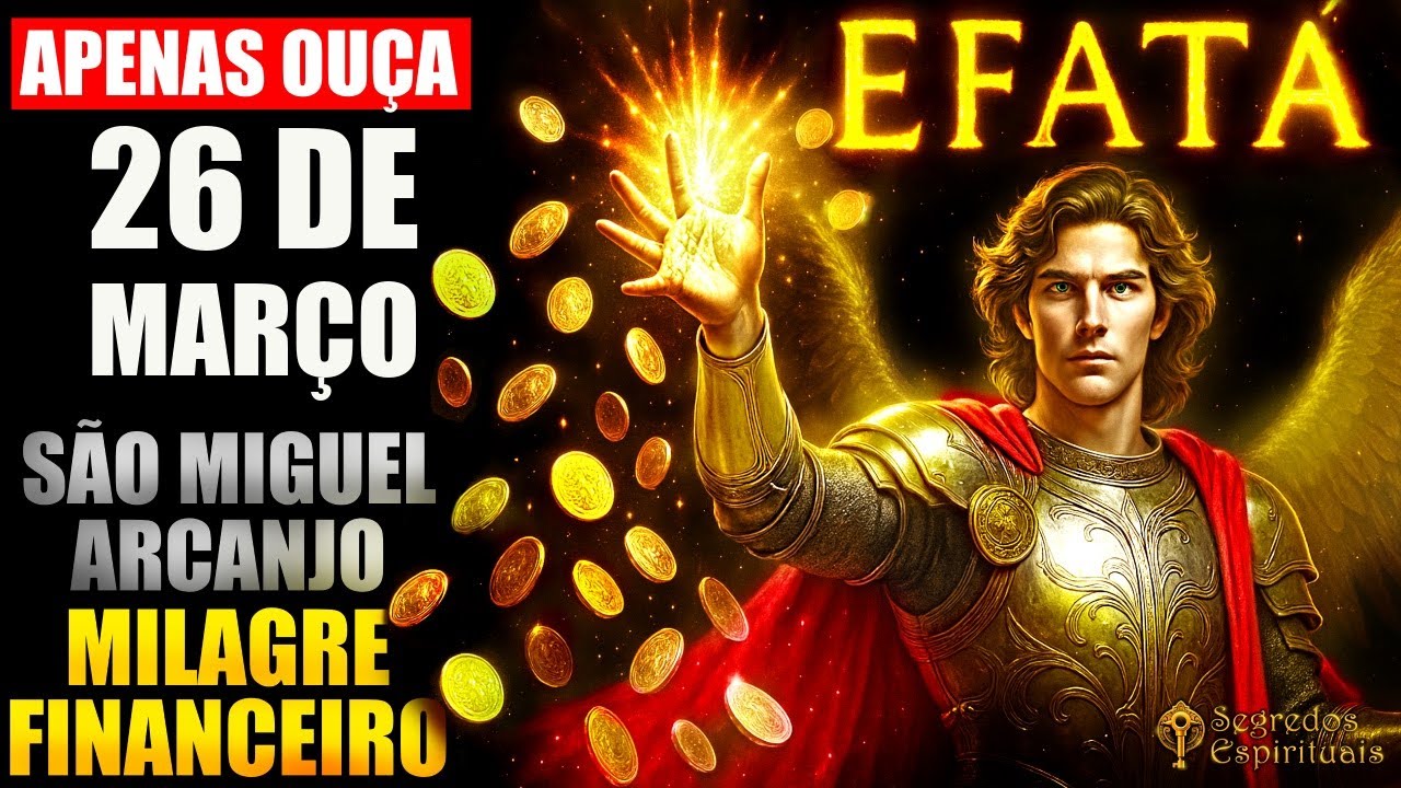 ✨EFATÁ da PROSPERIDADE IMEDIATA de São Miguel Arcanjo | Abre-te Para o Milagre Financeiro