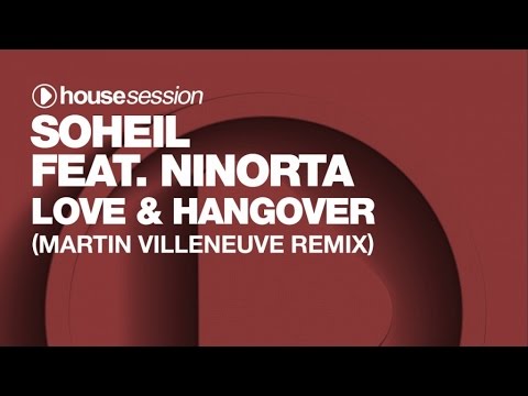 Soheil ft. Ninorta - Love & Hangover (Martin Villeneuve Remix)