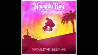 Naughty Boy feat. Kyla &amp; Popcaan - Should&#39;ve Been Me
