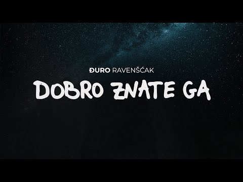 Đuro Ravenšćak - Dobro znate Ga [Official Lyric Video]