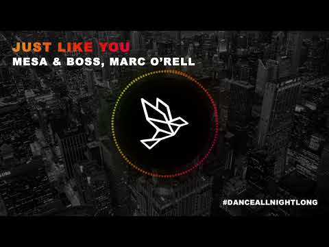 Mesa & Boss, Marc O'rell - Just Like You