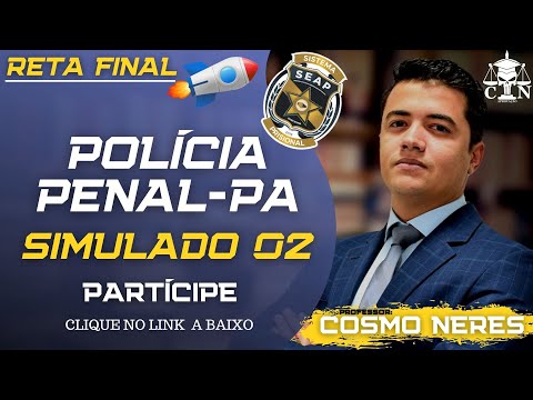 POLÍCIA PENAL - PA (SEAP) | SIMULADO 02 | RETA FINAL