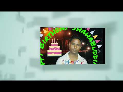 Birthday wish video #Shahabuddin