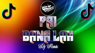 Download lagu DJ PAI BANA LAH || KOK NDAK CINTO PAI BANA LAH || DJ TERBARU FULL BASS mp3