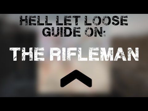 Hell Let Loose Role/Class Guide on the Rifleman!