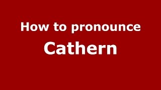 How to pronounce Cathern