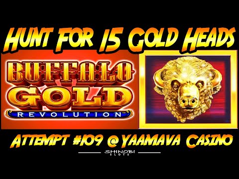 Hunt For 15 Gold Heads!  Ep. #109, Buffalo Gold Revolution Slot Machine with Friends at Yaamava!