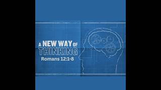 900AM Worship 08232026A New Way of Thinking
