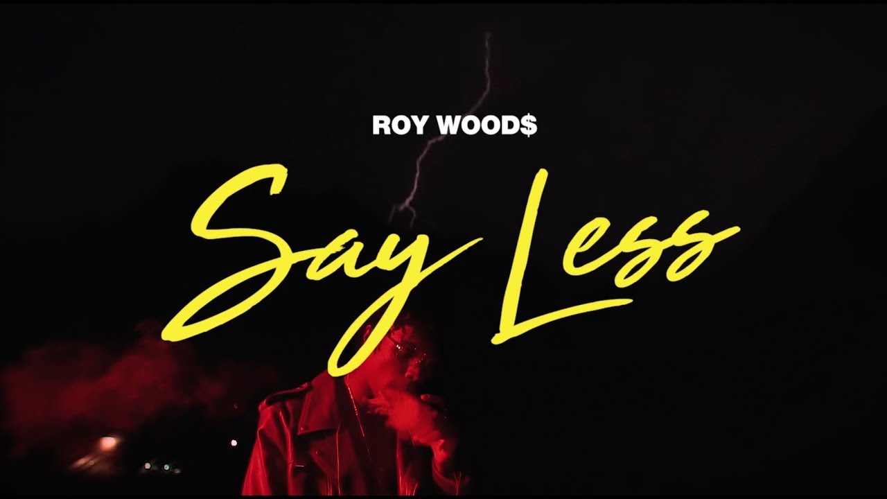 Roy Woods – “Say Less”