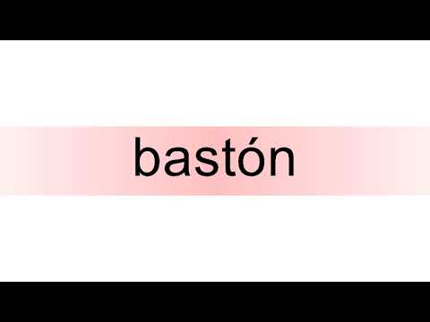 How to pronounce bastón