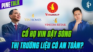 Cổ phiếu họ Vin đồng loạt tăng mạnh – Tín hiệu rủi ro cho VN-Index? | Pinetalk