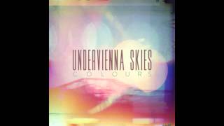 Undervienna Skies: "Colours" - EP Preview! (OUT LATE MARCH/APRIL 2013)