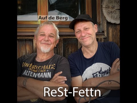 ReSt-Fettn - Auf de Berg