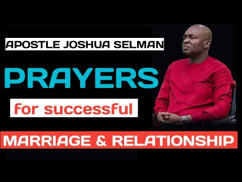 APOSTLE JOSHUA SELMAN PRAYERS FOR MARRIAGE