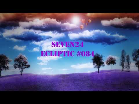 Seven24 - Ecliptic #084