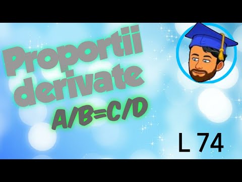 PROPORȚII DERIVATE  - Lecția 74