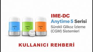 Anytime 5 Serisi CGM Sistemleri | Detaylı Kurulum ve Kullanım Rehberi | IME-DC ©
