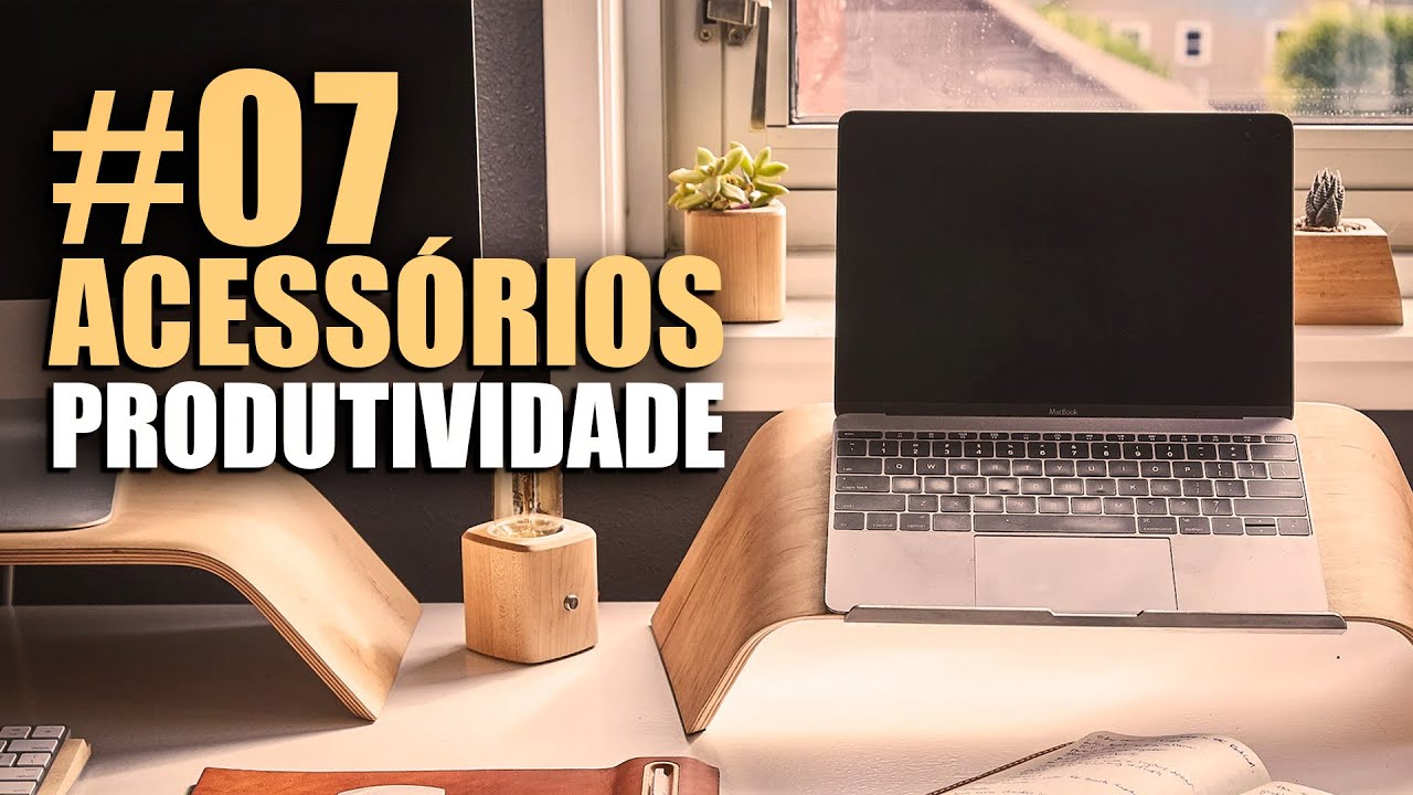 #7 ACESSÓRIOS para NOTEBOOK que MELHORAM SUA PRODUTIVIDADE!