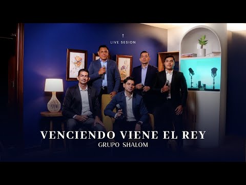 Venciendo Viene El Rey - Grupo Shalom - Live Sesion