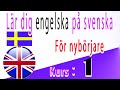 Lär dig engelska på Svenska, För nybörjare, Kurs： 1