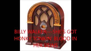 BILLY WALKER   SHE&#39;S GOT HONKY TONKIN&#39; BLOOD IN HER VEINS