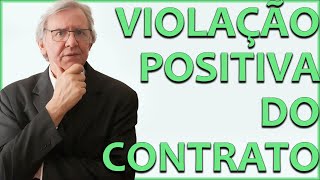 A VIOLAÇÃO POSITIVA DO CONTRATO