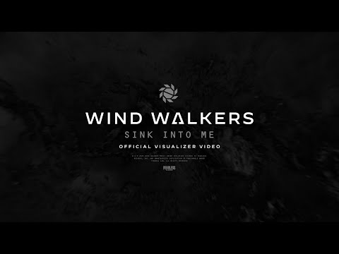 Wind Walkers - Sink Into Me (Official Visualizer)