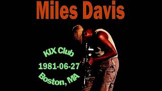 Miles Davis - 1981-06-27, KIX Club, Boston, MA - Late Show