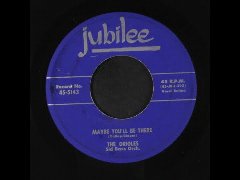 The Orioles - Maybe You'll Be There 1954