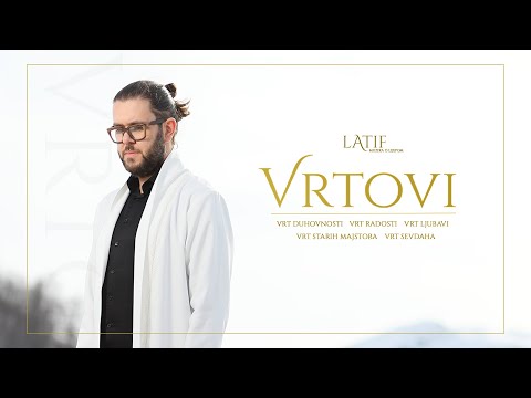 Latif - Vrt duhovnosti / Vrtovi /