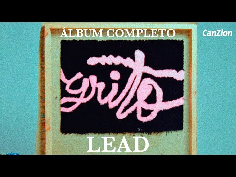 Grito | Lead (Álbum Completo)