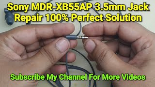 Sony MDR-XB55AP Earphone's 3.5mm Audio Jack Repair