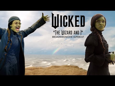 Idina Menzel/Cynthia Erivo - "The Wizard and I" (Wicked Broadway/Movie Supercut)