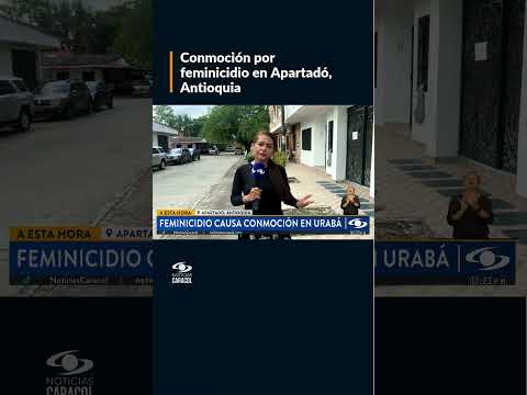 Investigan feminicidio de trabajadora bananera en Apartadó, Antioquia