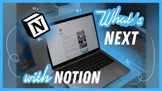 What's Next for Notion? Upcoming features