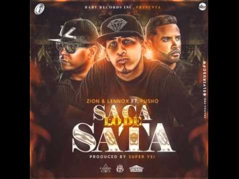 Zion y Lennox Ft. Pusho -Saca lo de Sata- (Oficial 2015)