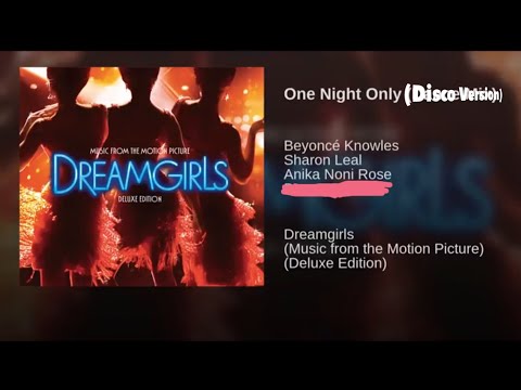 Sharon Leal, Anika Noni Rose, Beyoncé Knowles - One Night Only (Disco Version)